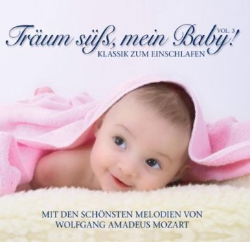 Traum sus, mein baby.. - Wolfgang Amadeus Mozart