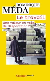 Le Travail. une valeur en voie de disparition ?