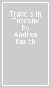 Travels in Tuscany