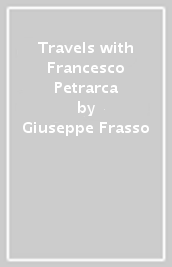 Travels with Francesco Petrarca