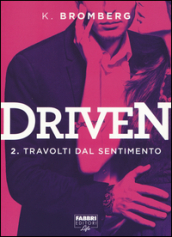 Travolti dal desiderio. Driven. 2.