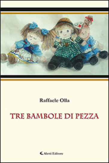Tre bambole di pezza - Raffaele Olla