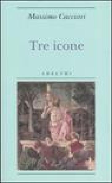 Tre icone - Massimo Cacciari