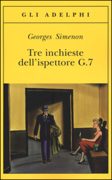 Tre inchieste dell'ispettore G.7 - Georges Simenon