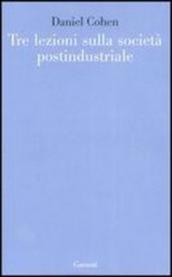 Tre lezioni sulla società postindustriale