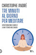 Tre minuti al giorno per meditare. Un introduzione semplice a una tecnica millenaria