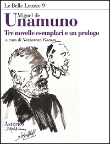 Tre novelle esemplari e un prologo - Miguel De Unamuno