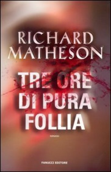 Tre ore di pura follia - Richard Matheson