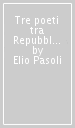 Tre poeti tra Repubblica e impero. Lucrezio, Catullo, Orazio