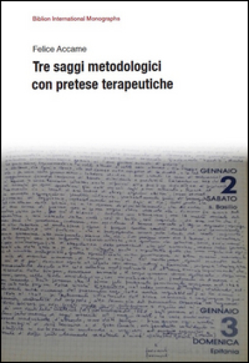 Tre saggi metodologici con pretese terapeutiche - Felice Accame