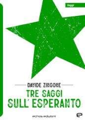 Tre saggi sull Esperanto