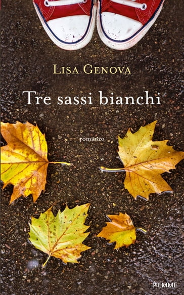 Tre sassi bianchi - Lisa Genova