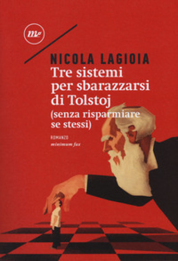 Tre sistemi per sbarazzarsi di Tolstoj (senza risparmiare se stessi) - Nicola Lagioia