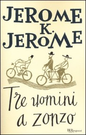 Tre uomini a zonzo - Jerome Klapka Jerome