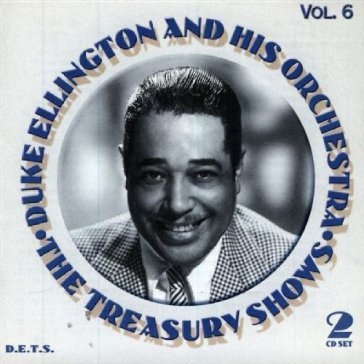 Treasury shows vol.6 - ELLINGTON DUKE & HIS