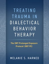 Treating Trauma in Dialectical Behavior Therapy