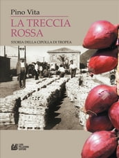 La Treccia Rossa. Storia della cipolla di Tropea