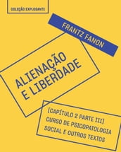 Trecho do livro Alienação e liberdade Escritos psiquiátricos