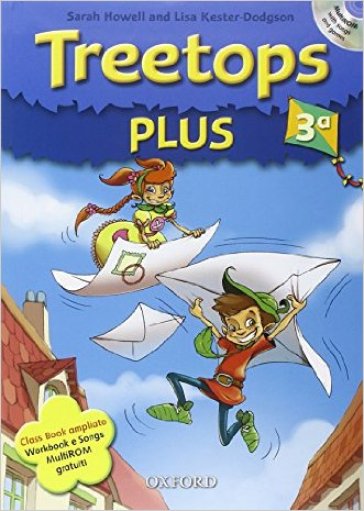 Treetops plus. Class book-Workbook. Livello 3. Per la Scuola elementare. Con CD-ROM. Con Multi-ROM. Con espansione online - Sarah Howell - Lisa Kester-Dodgson