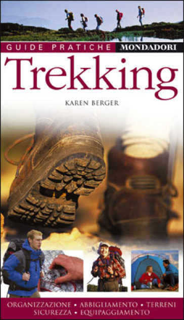 Trekking. Organizzazione, abbigliamento, terreni, sicurezza, equipaggiamento - Karen Berger