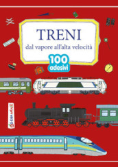 Treni. Dal vapore all alta velocità