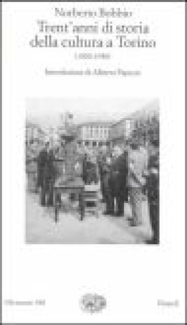 Trent'anni di storia della cultura a Torino (1920-1950) - Norberto Bobbio