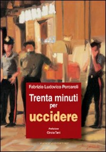 Trenta minuti per uccidere - Fabrizio Ludovico Porcaroli