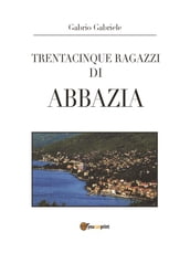 Trentacinque ragazzi di Abbazia