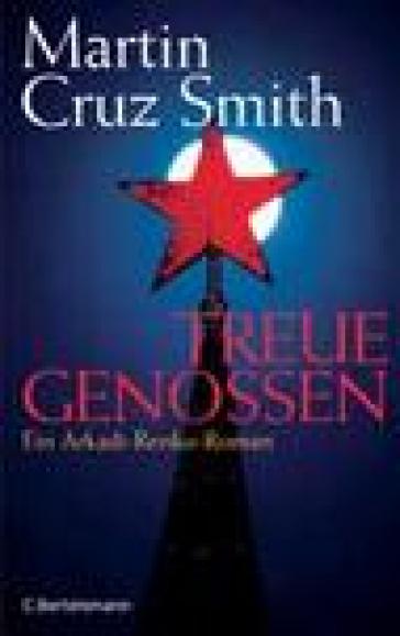 Treue Genossen. Testo in ligua tedesca - Martin Cruz Smith