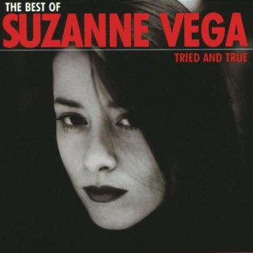 Tried and true the best of - Suzanne Vega