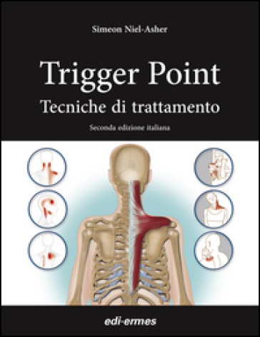 Trigger point. Tecniche di trattamento - Simeon Niel-Asher