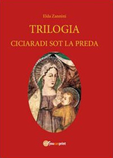 Trilogia. Testo reggiano e italiano - Elda Zannini