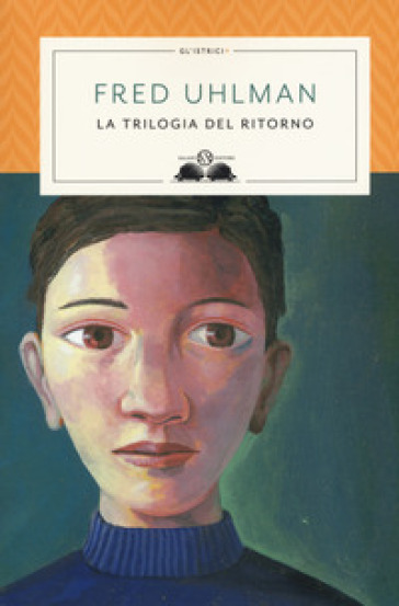 Trilogia del ritorno: L'amico ritrovato-Un'anima non vile-Niente resurrezioni, per favore. Nuova ediz. - Fred Uhlman