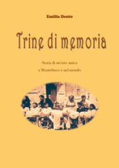 Trine di memoria. Storia di un arte antica a Montefusco e nel mondo