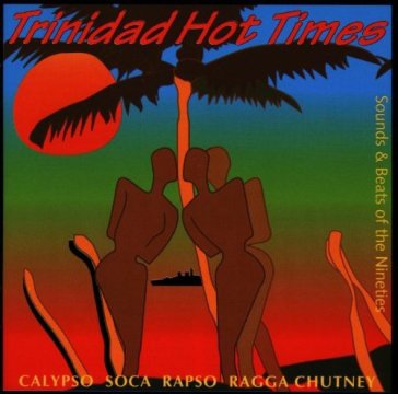Trinidad hot times - AA.VV. Artisti Vari