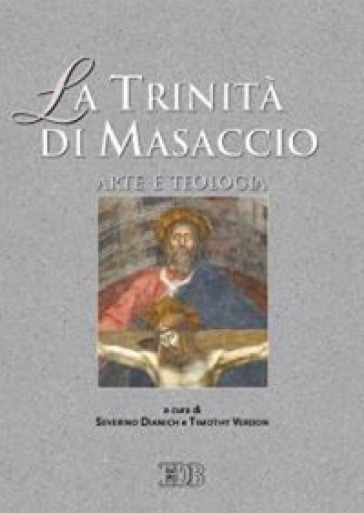 La Trinità di Masaccio. Arte e teologia