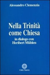 Nella Trinità come Chiesa. In dialogo con Heribert Muehlen