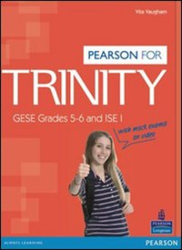 Trinity. GESE Grades 5-6 and ISE 1. Per le Scuole superiori. Con Multi-ROM. Con espansione online - Vita Vaugham