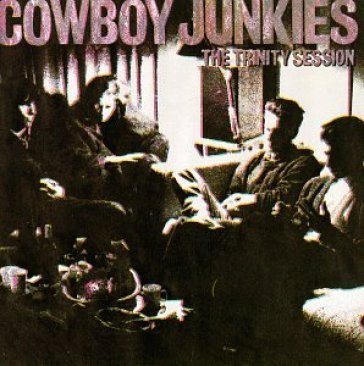 Trinity sessions - Cowboy Junkies