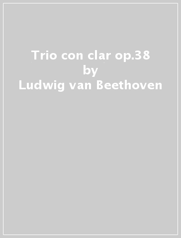 Trio con clar op.38 - Ludwig van Beethoven