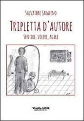 Tripletta d autore. Sentire, volere, agire