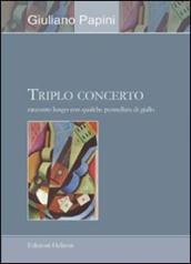 Triplo concerto. Racconto lungo con qualche pennellata di giallo