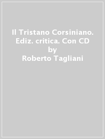 Il Tristano Corsiniano. Ediz. critica. Con CD - Roberto Tagliani