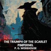 Triumph of the Scarlet Pimpernel, The (Unabridged)