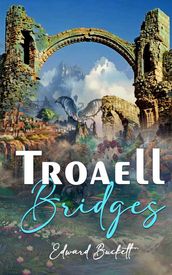 Troaell Bridges