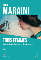 Trois femmes. Un histoire d amour et de désamour