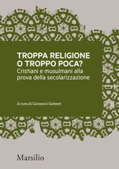 Troppa religione o troppo poca?