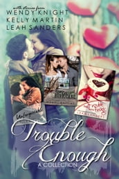 Trouble Enough: A Collection