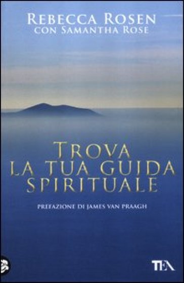 Trova la tua guida spirituale - Rebecca Rosen - Samantha Rose