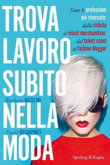 Trova lavoro subito nella moda - Barbara Nicolini - Paola Occhipinti